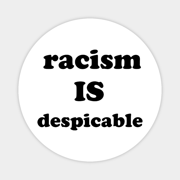 racism is despicable Magnet by hamzaben